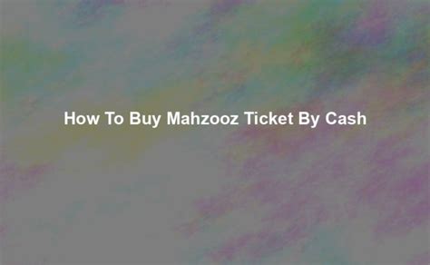 how to buy mahzooz ticket by cash